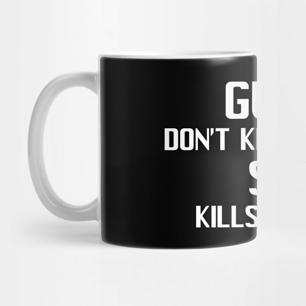 Guns Don't Kill People Sin Kill People by CalledandChosenApparel